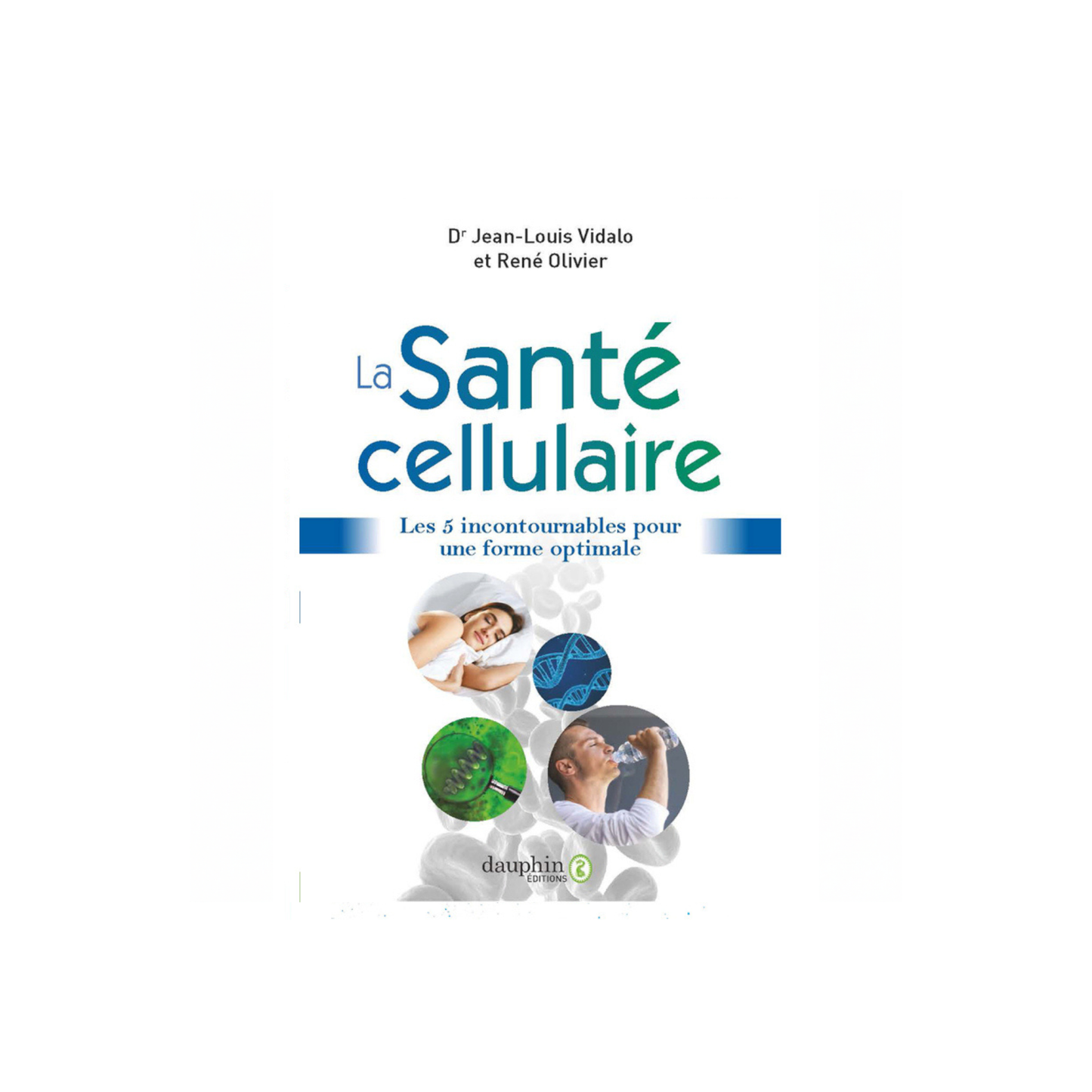 Livre La Santé Cellulaire - 5 Incontournables | Dr Vidalo | Spirunutri®